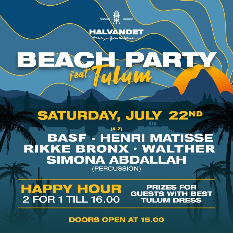 Beach Party - Tulum: Rikke Bronx + BASF + Henri Matisse + Walther
