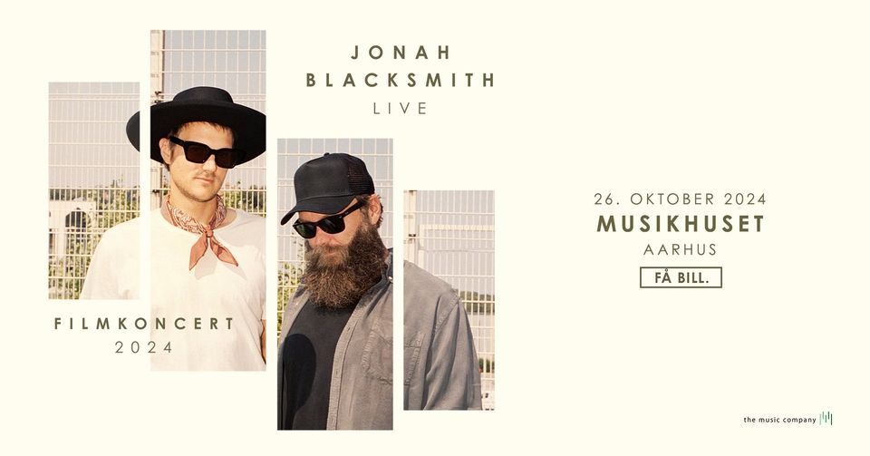 F\u00c5 BILLETTER: Jonah Blacksmith LIVE - FILMKONCERT @ Musikhuset, Aarhus