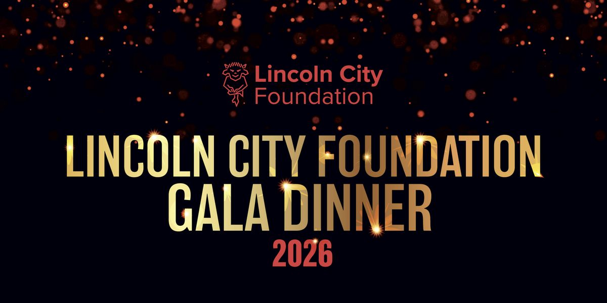 Lincoln City Foundation  - Gala Dinner