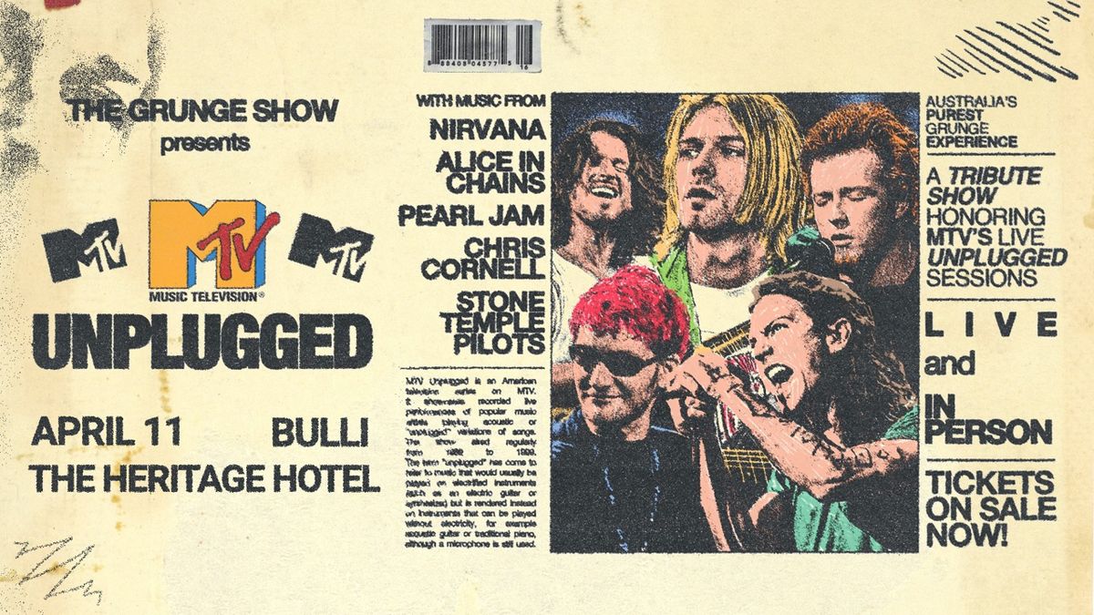 THE GRUNGE SHOW\u2019S - MTV UNPLUGGED experience