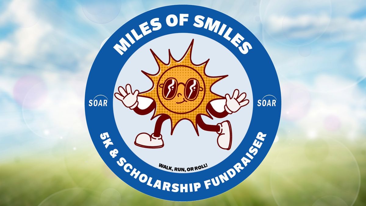 Miles of Smiles 5K & Scholarship Fundraiser