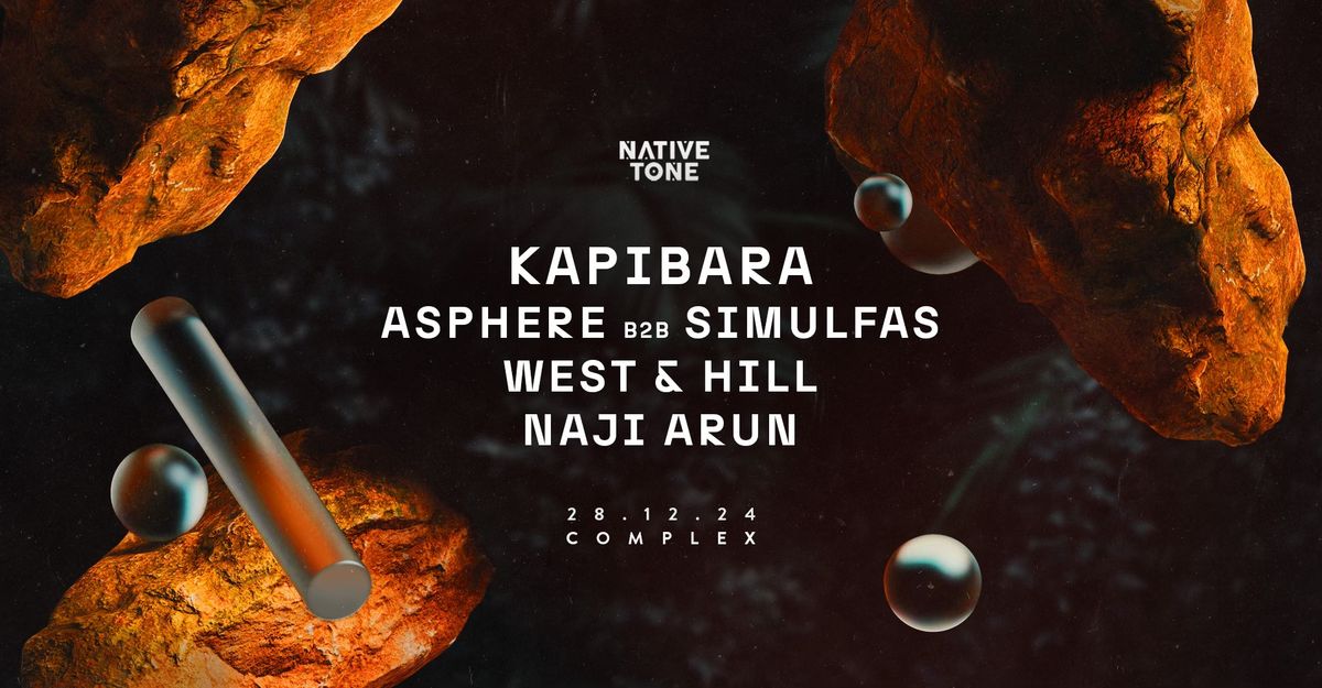 Native Tone presents Kapibara \/ Asphere \/ Simulfas \/ Naji Arun \/ West & Hill