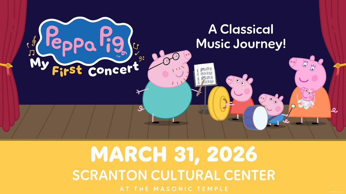 Peppa Pig: My First Concert - Scranton