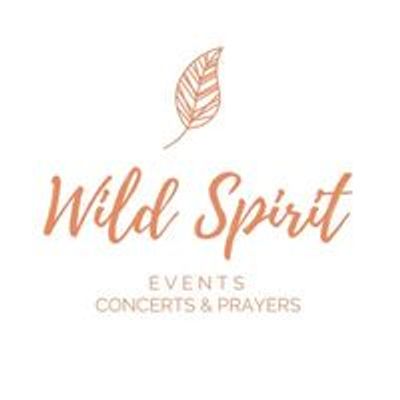 Wild Spirit Events, Concerts & Prayers