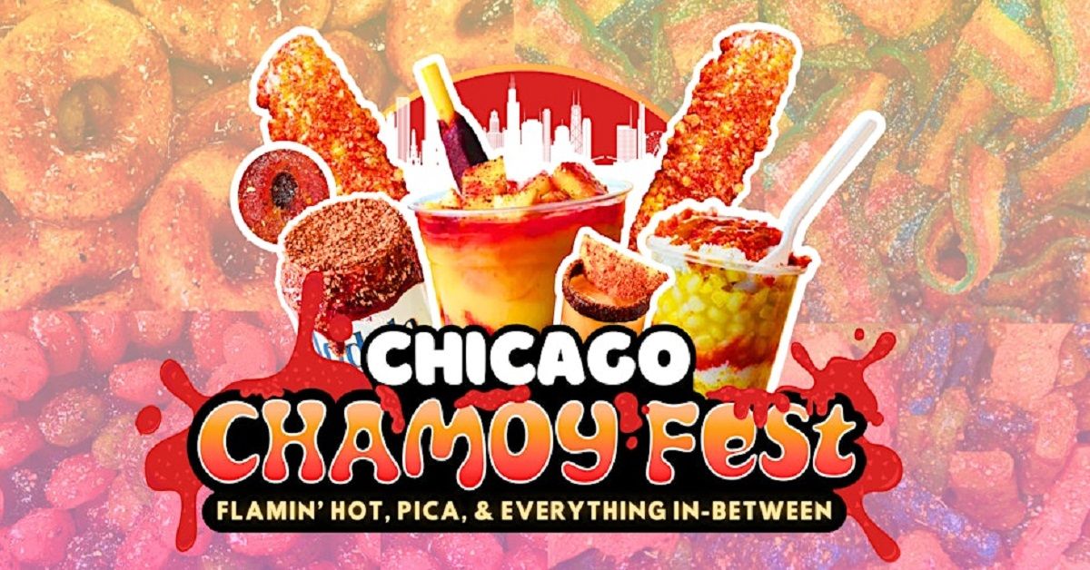 Chicago Chamoy Fest - $10 Early Bird Tix - Flamin' Hot, Pica, & Everything In-Between!