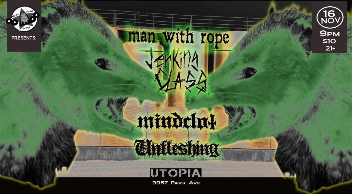 Man With Rope, Jerking Class, Mindclot, Unfleshing at Utopia Studios