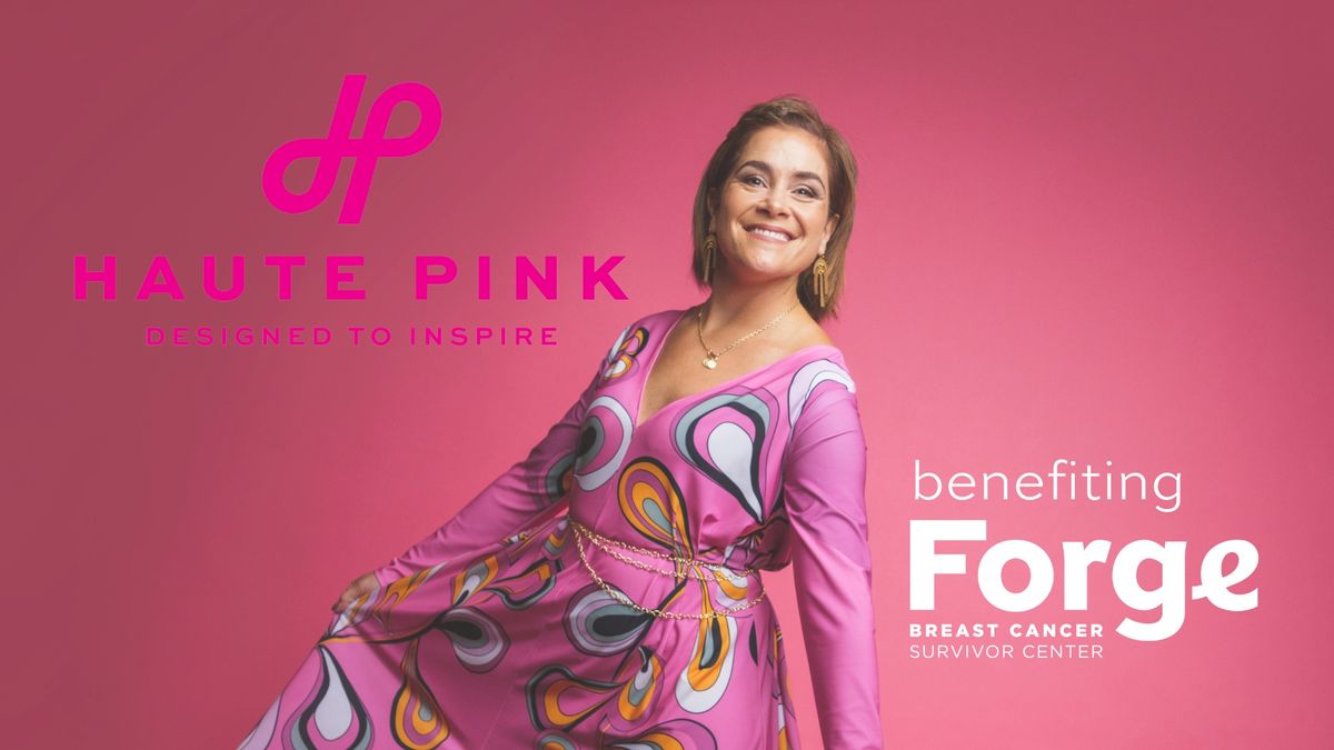 Haute Pink benefiting Forge Breast Cancer Survivor Center