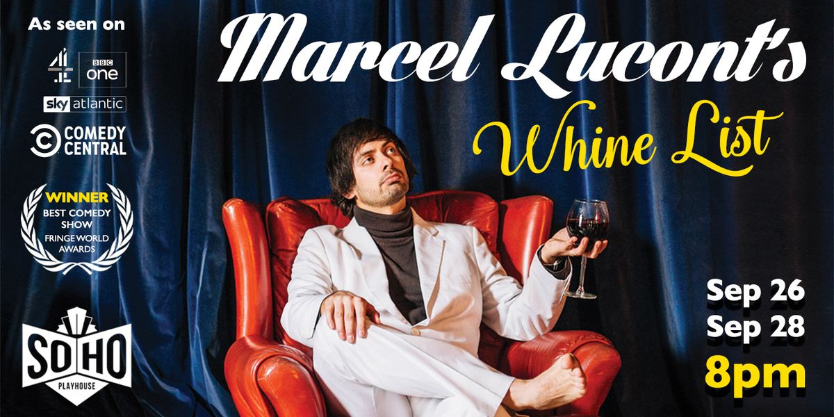 Sep 26 & 28 - MARCEL LUCONT'S WHINE LIST - SoHo Playhouse