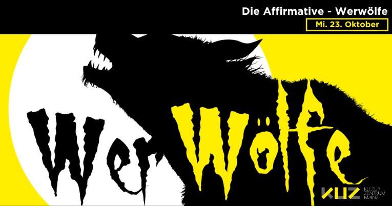 Die Affirmative - Werw\u00f6lfe | KUZ Mainz