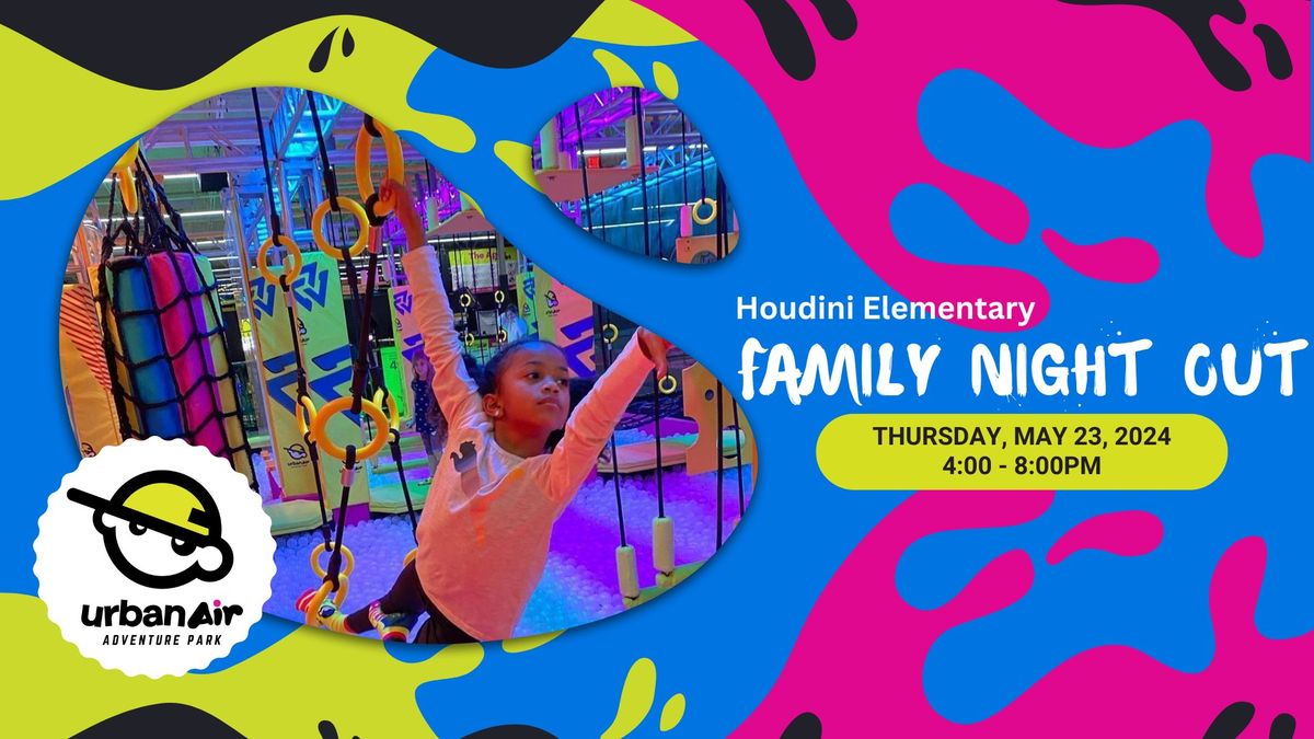 Houdini Family Night Out - Urban Air