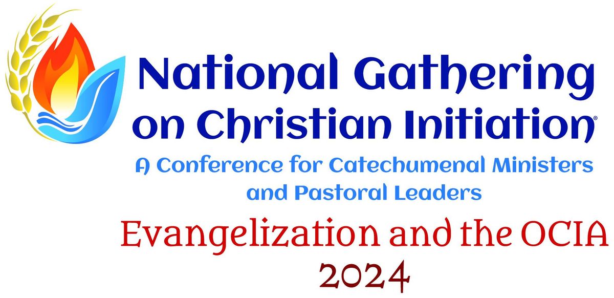 The 2024 National Gathering on Christian Initiation: Evangelization and the OCIA