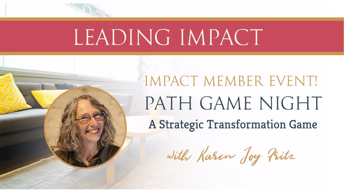 PATH Game Night: A Strategic Transformation Game [Impact Members Only]