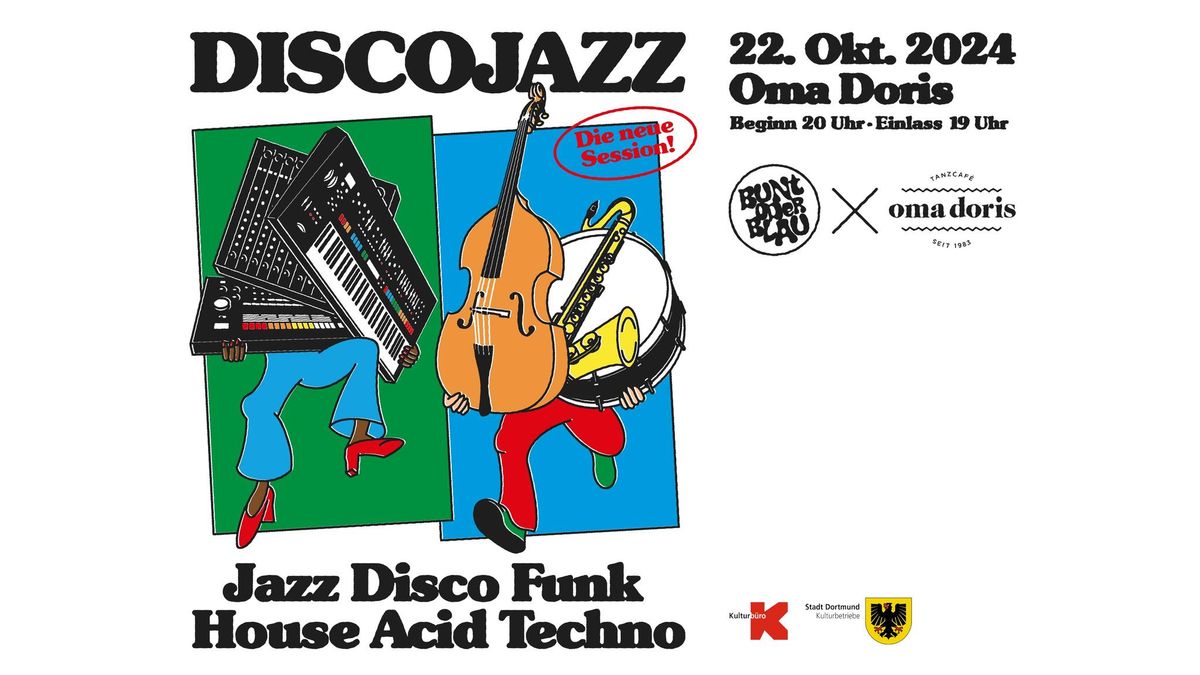 DISCOJAZZ: Die neue Session  \u2022 Jazz \/ Disco \/ Funk \/ House \/ Acid \/ Techno \u2022 Oma Doris, Dortmund