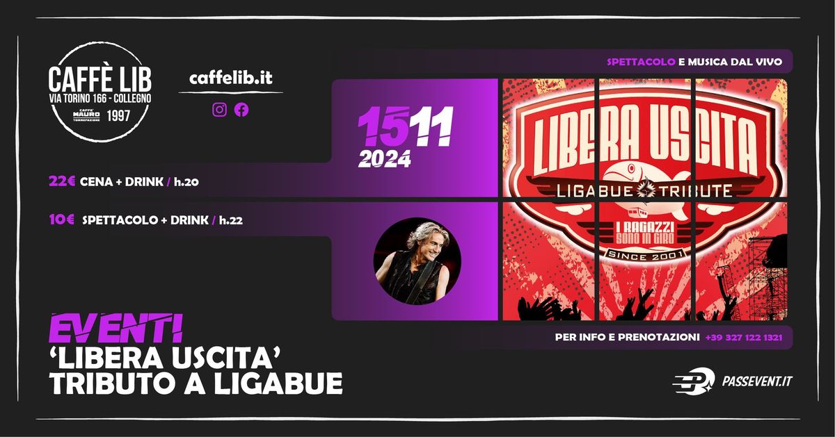 VENERDI' 15 NOVEMBRE: LIBERA USCITA \/ TRIBUTO A LIGABUE \/ CAFFE' LIB