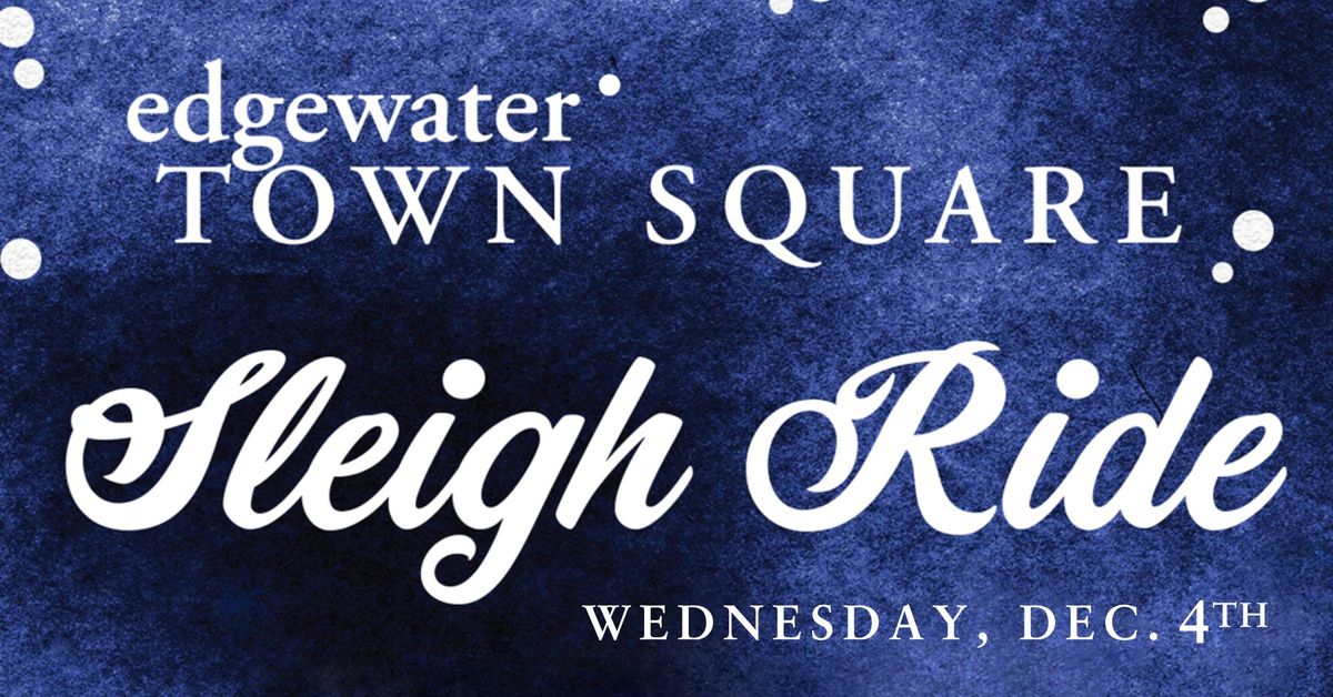 Edgewater Town Square Sleigh Ride