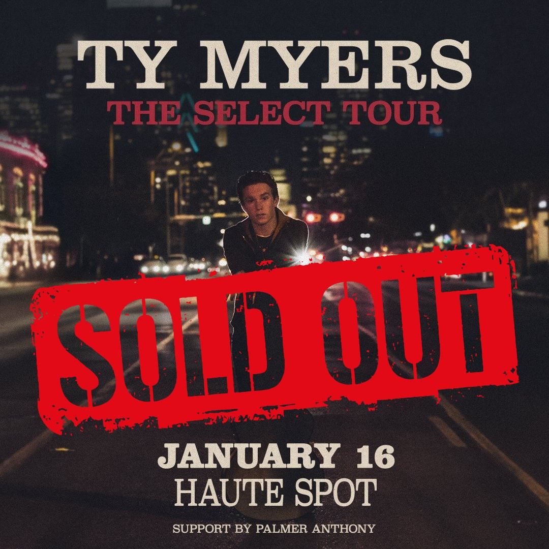 Ty Myers at Haute Spot - SOLD OUT