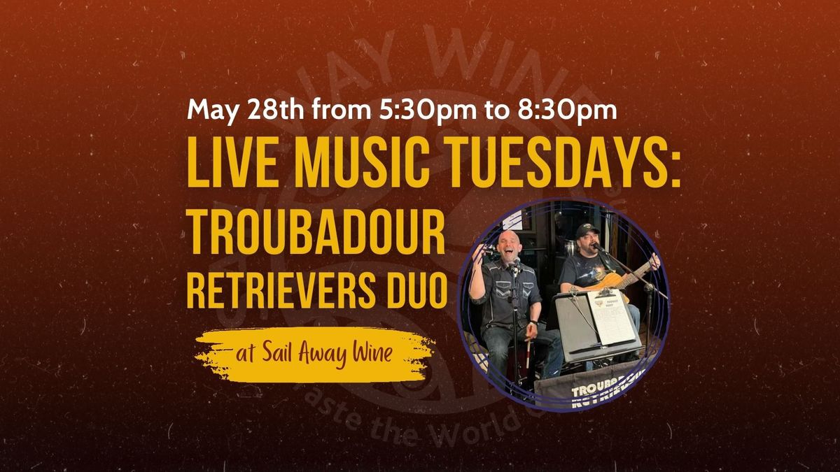 Troubadour Retrievers Duo ~ Live Music at Sail Away Wine 
