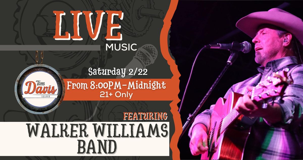 Walker Williams Band @ Tom Davis Saloon