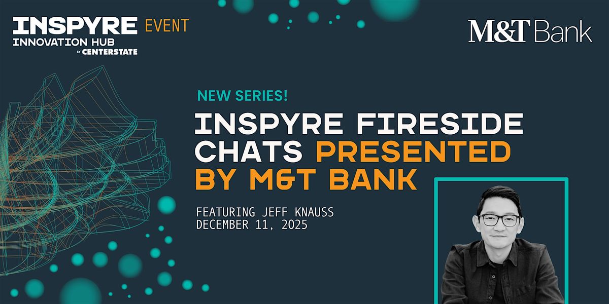 INSPYRE Fireside Chats Presented by M&T Bank