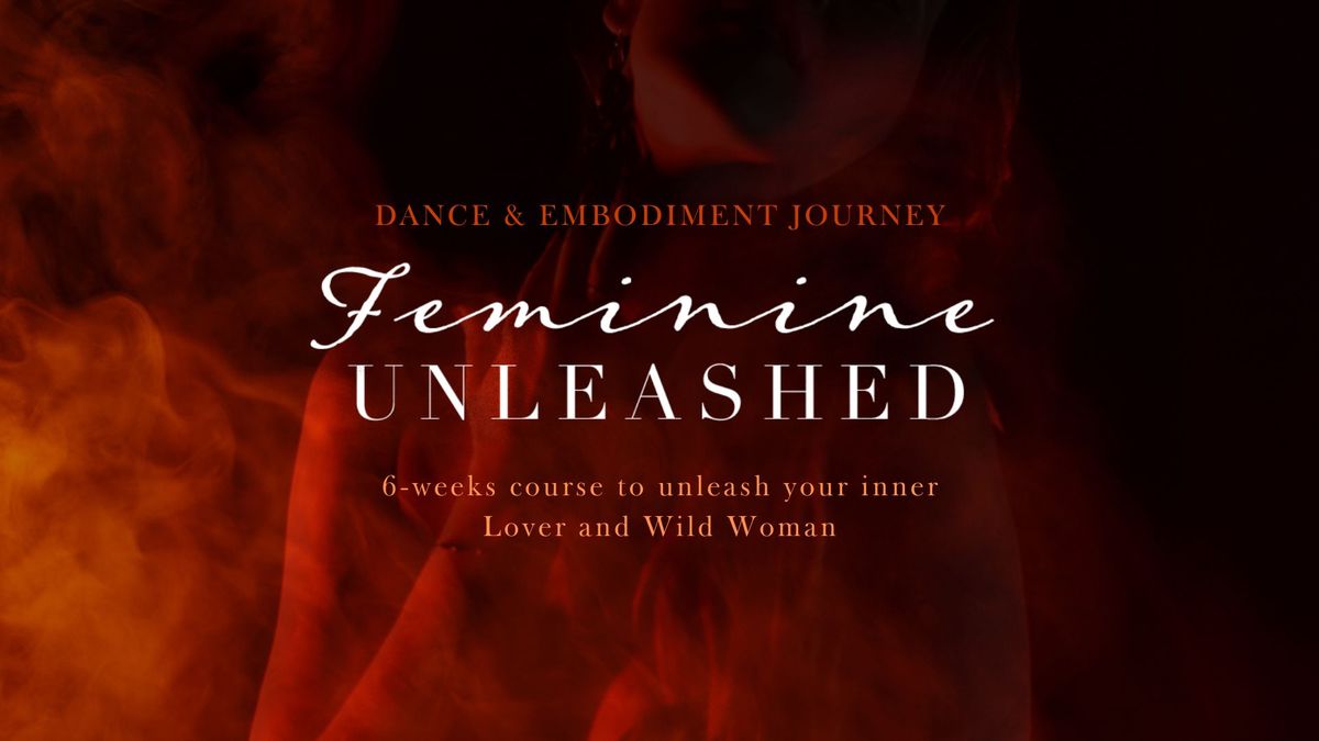 Feminine Unleashed - Dance & Embodiment course