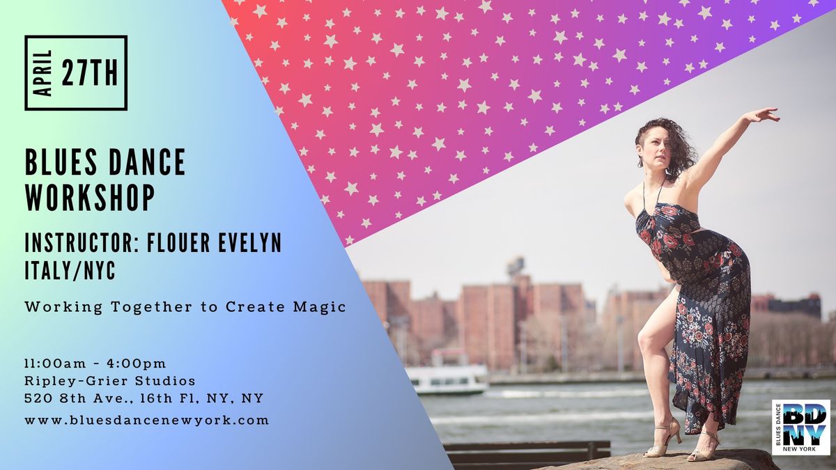 Blues Dance Workshop - "Working Together To Create Magic" by Flouer Evelyn (NYC\/Italy)