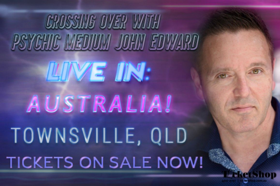 Crossing Over with Psychic Medium John Edward - Townsville, QLD