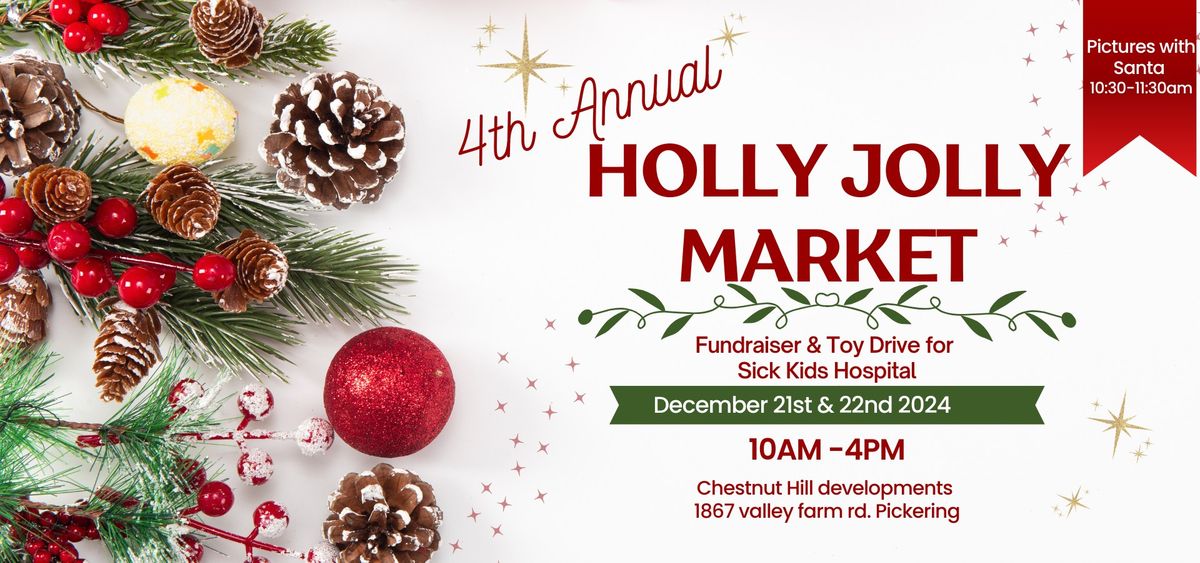 4th Annual Holly Jolly Market-Fundraiser for Sick Kids Hospital