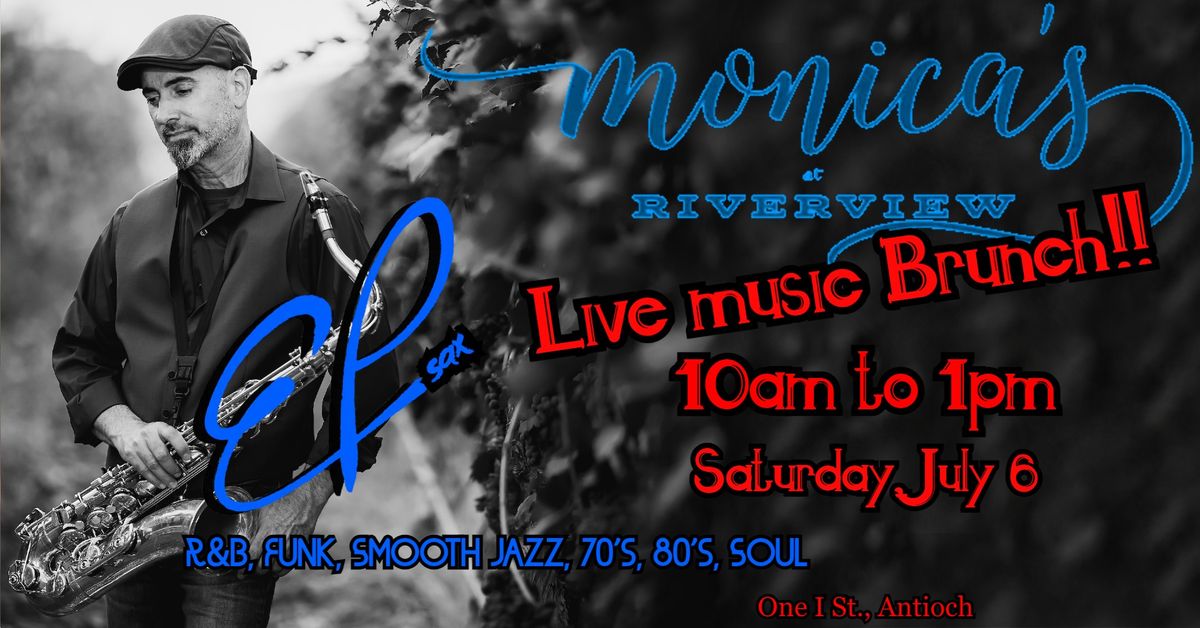 EPsax live at Monica's Riverview - Antioch