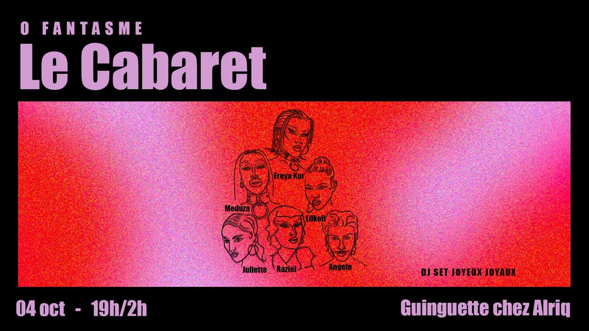 \u014cFANTASME - Le Cabaret  X GUINGUETTE CHEZ ALRIQ \/ SHOW HOST FREYA KOR . DJSET  JOYEUX JOYAUX 