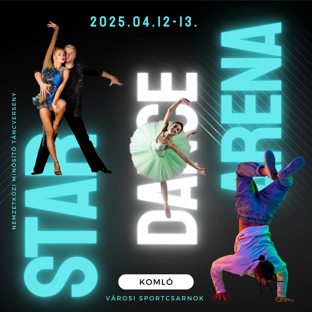 IV. Star Dance Arena Nemzetk\u00f6zi Min\u0151s\u00edt\u0151 t\u00e1ncverseny 