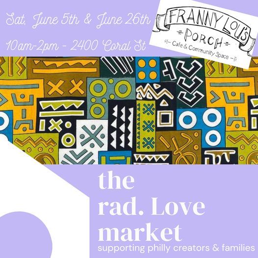 the rad. Love market