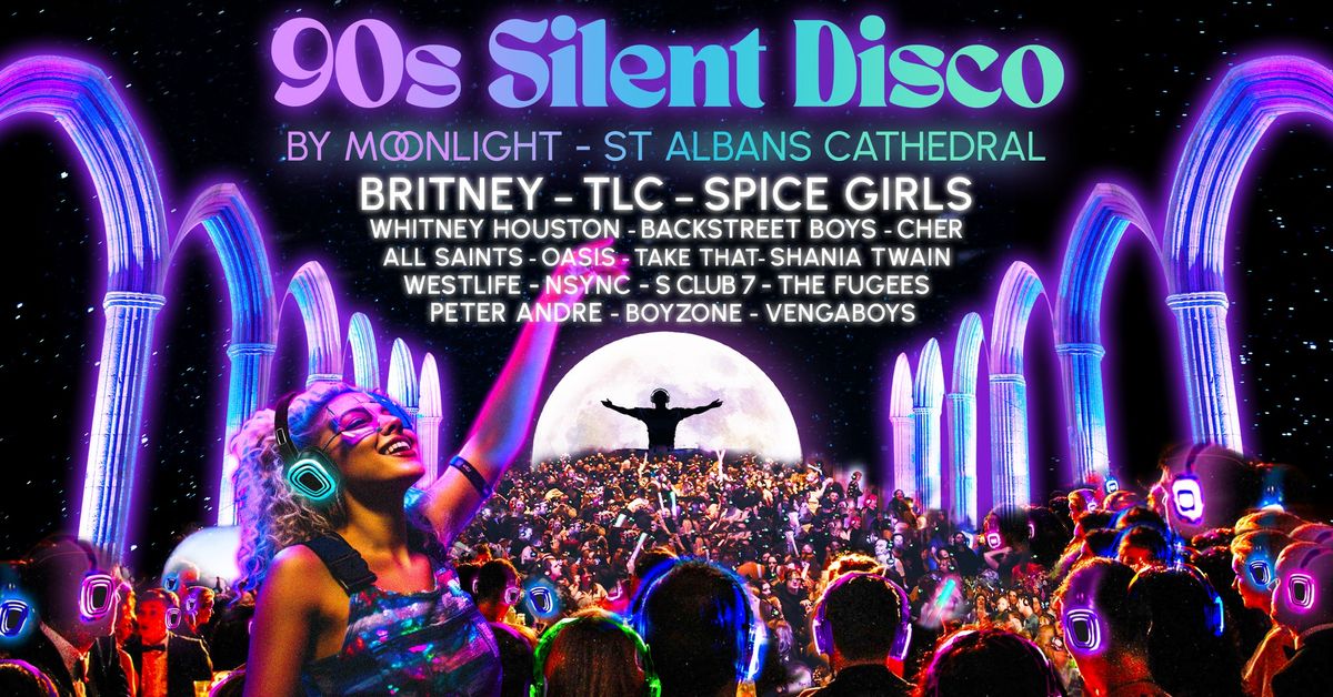 90s Silent Disco by Moonlight in St Albans Cathedral (ON SALE NOW) 