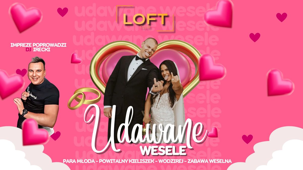 \u2606 UDAWANE WESELE w Lofcie! \u2606 PARA M\u0141ODA | panie darmowy wst\u0119p do 23.00