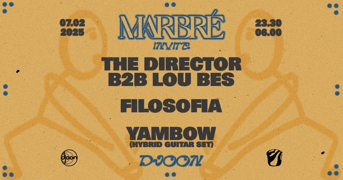 Marbr\u00e9 invite The Director b2b Lou Bes, Filosofia, Yambow (hybrid guitar set) @ DJOON