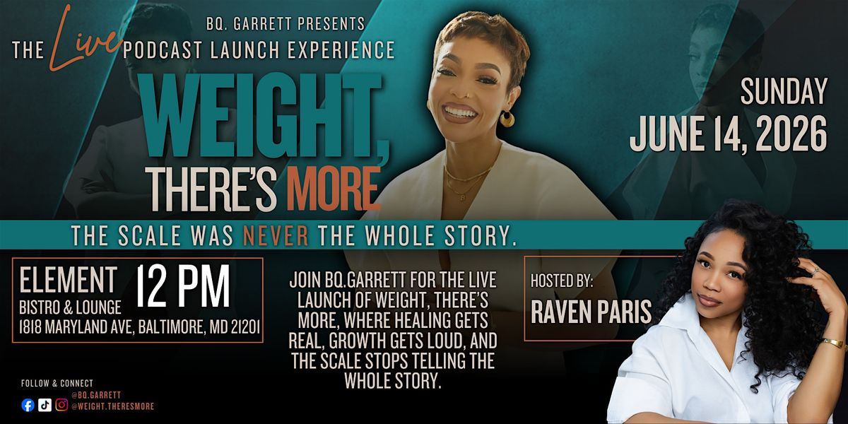WEIGHT, THERES MORE : Live Podcast Launch