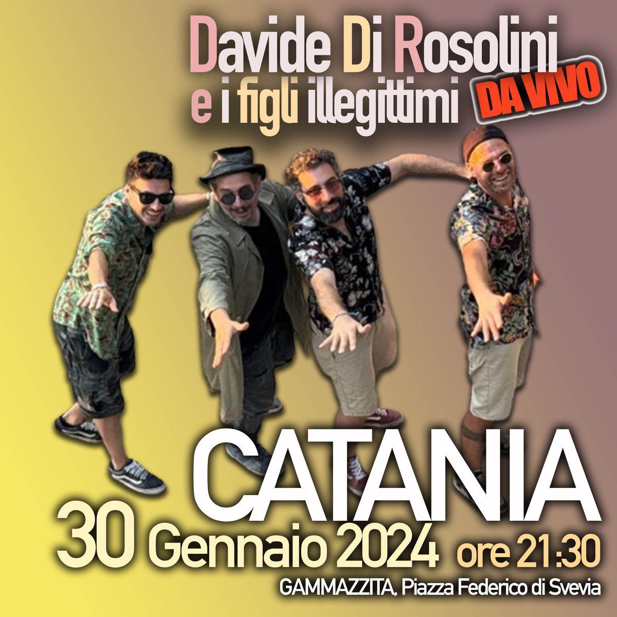 DAVIDE DI ROSOLINI & i figli illegittimi a Catania, Gammazita