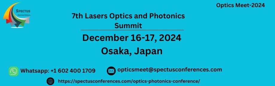 7th Laser, Optics and Photonics Summit (Optics Meet 2024) 