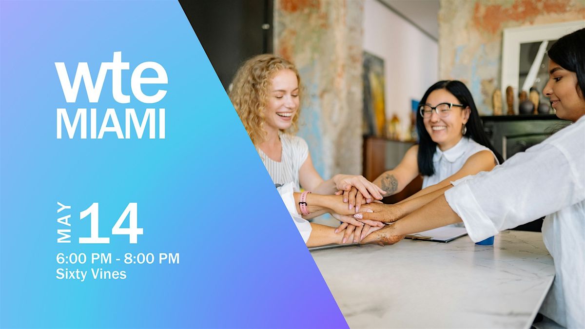 Women in Tech & Entrepreneurship - Miami Chapter May Happy Hour