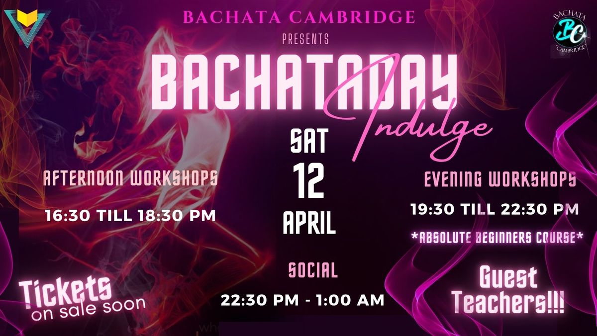 BACHATA CAMBRIDGE - BACHATADAY *Indulge*