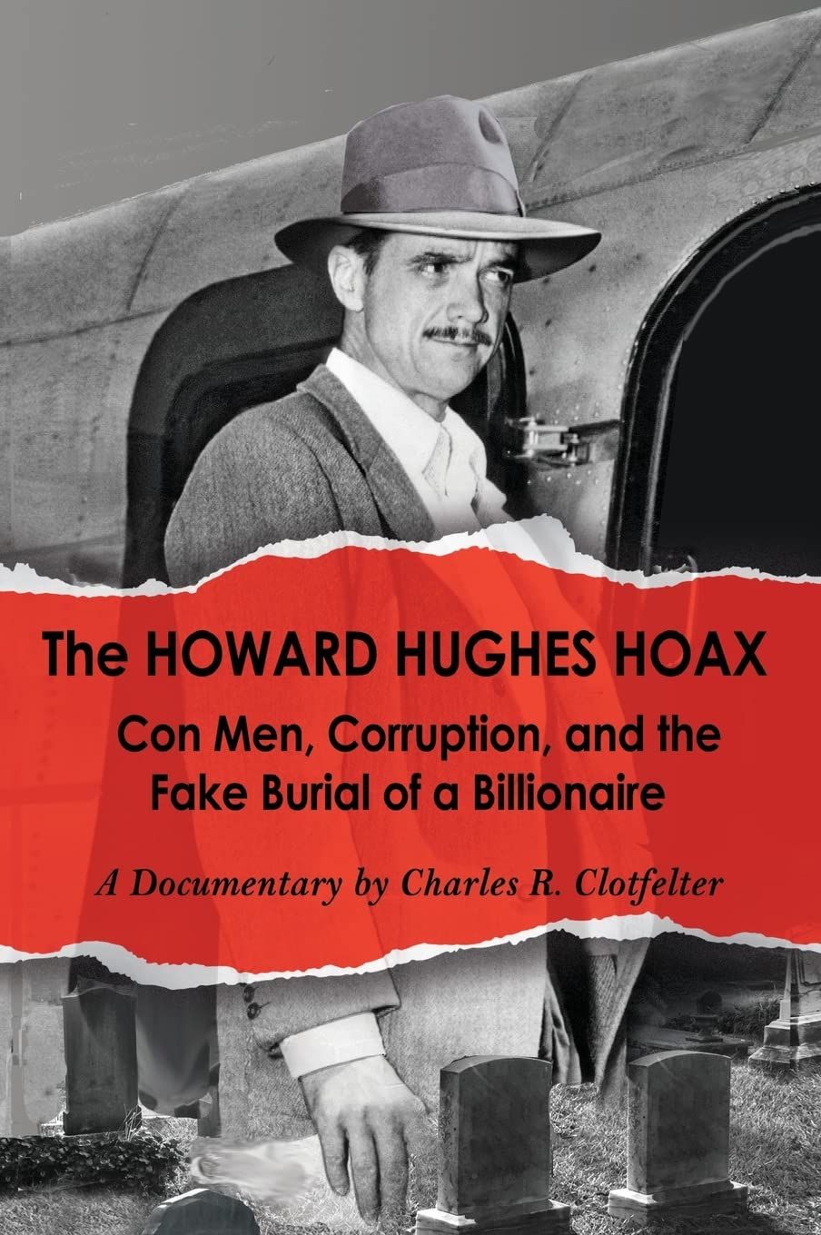 Charles Clotfelter presents "THE HOWARD HUGHES HOAX"....