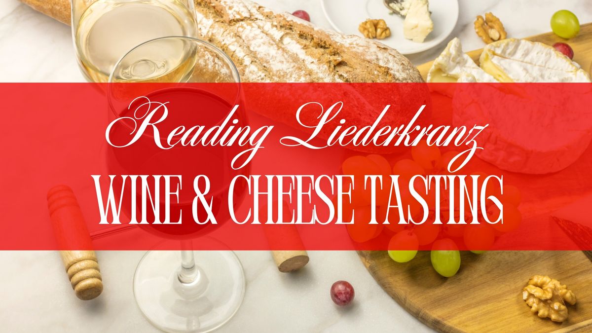 Reading Liederkranz Wine & Cheese Tasting 