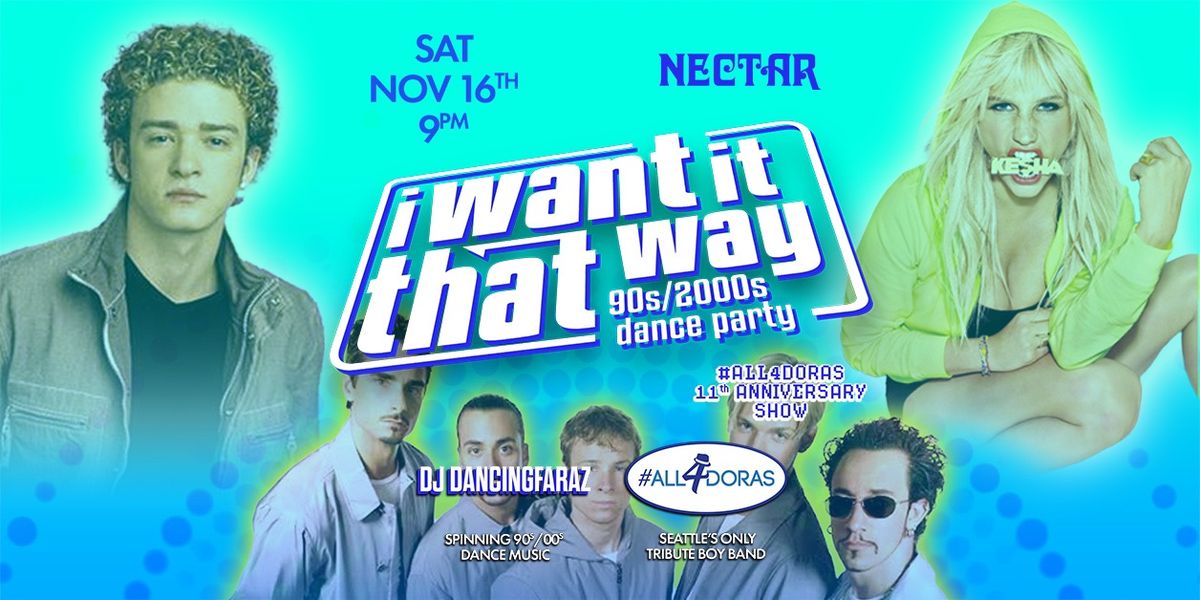 "I WANT IT THAT WAY: 90s\/2000s dance party" feat #ALL4DORAS 11 year anniversary show