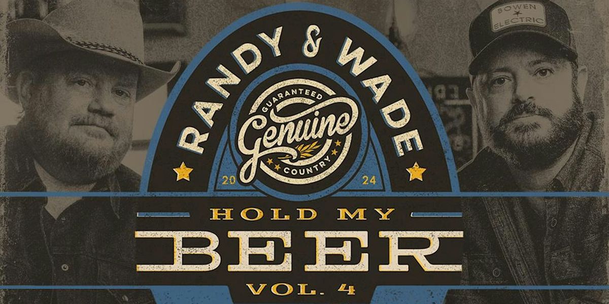 Randy Rogers and Wade Bowen - Hold My Beer Volume 4 at Round Rock Amp