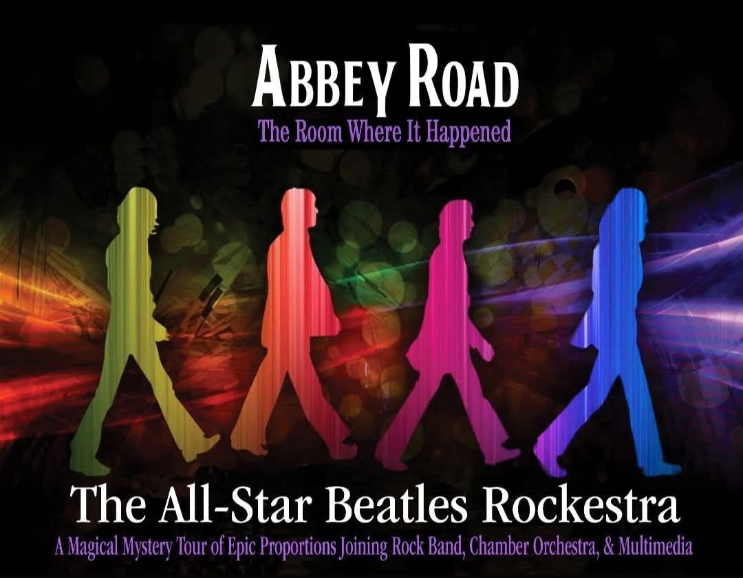 Abbey Road: The All-Star Beatles Rockestra- Sat., 4\/26, Doors open 6:30 p.m., Show at 7:30 p.m. 