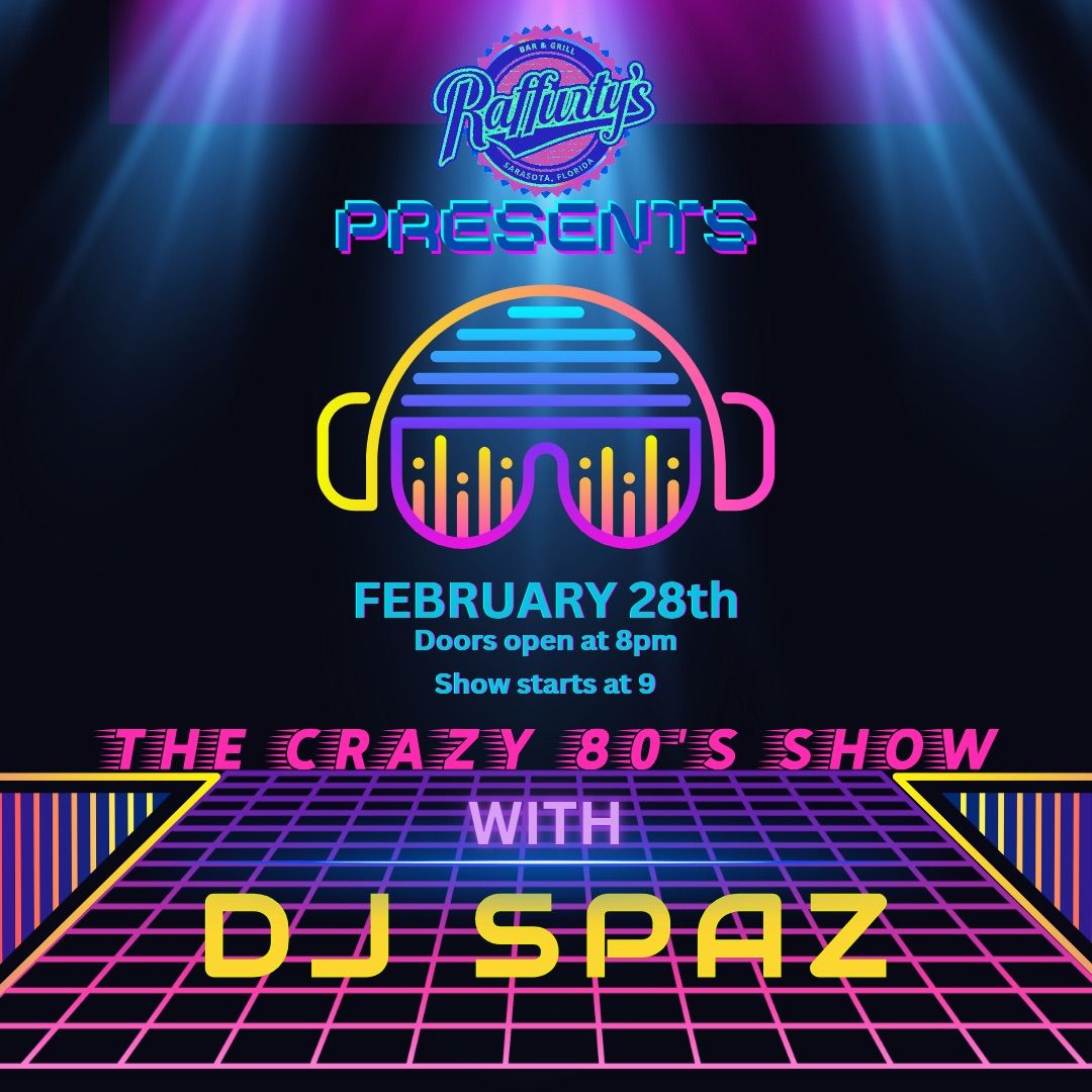 The Crazy 80\u2019s Show with DJ Spaz