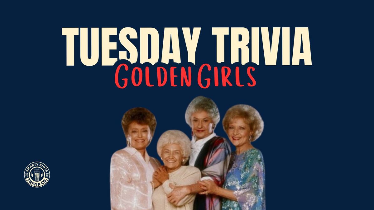 Tuesday Trivia - Golden Girls