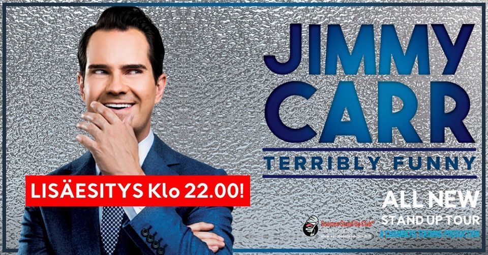 JIMMY CARR - Terribly Funny - Lis\u00e4esitys klo 22.00