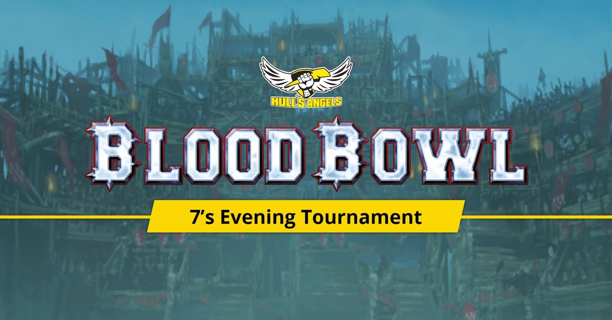 HABB7's - Evening Blood Bowl 7's Tournament