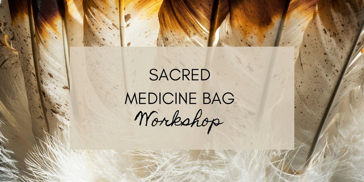 Sacred Medicine Bag Workshop