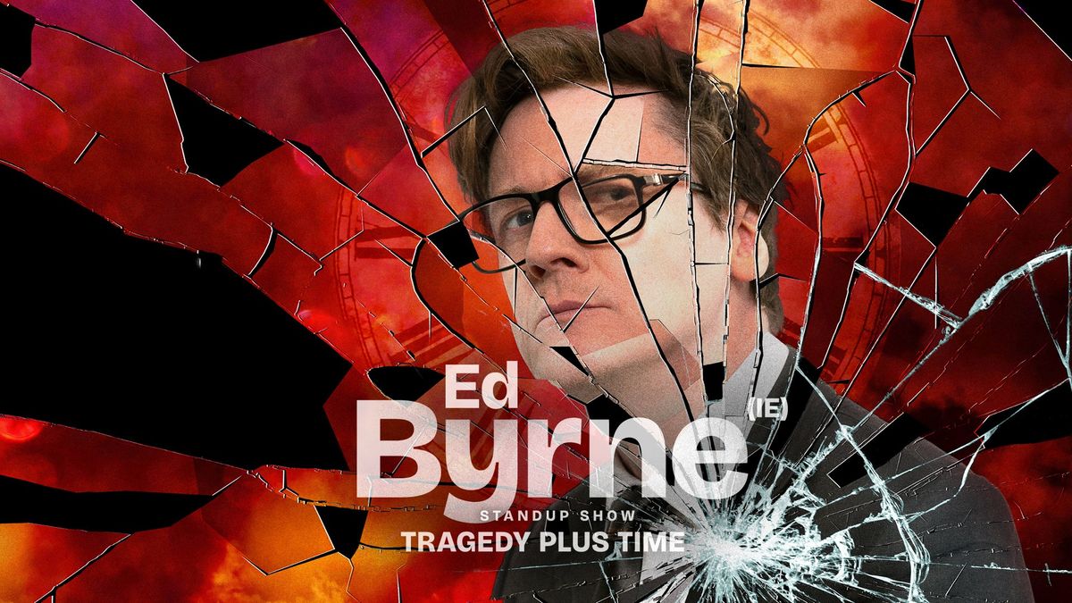 Ed Byrne: "Tragedy Plus Time"